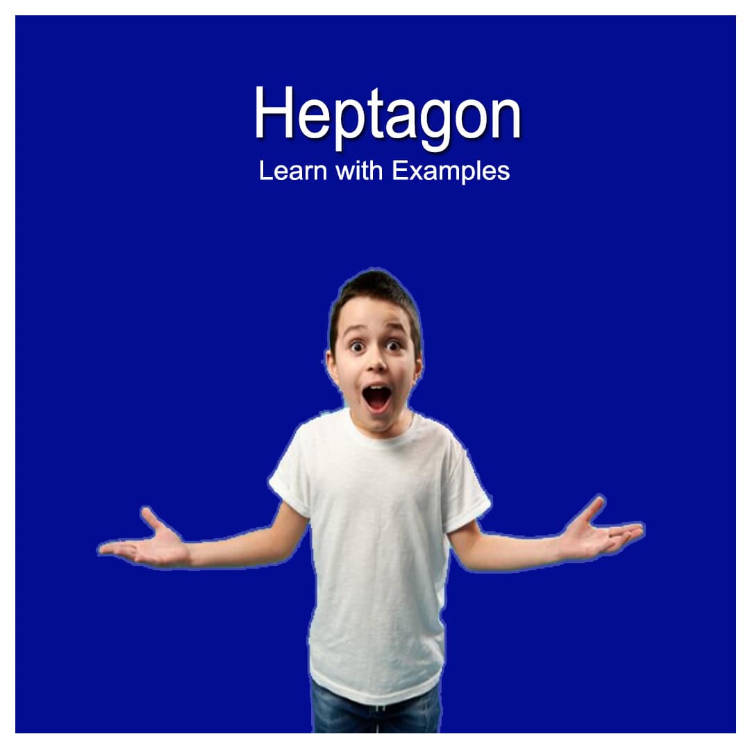 Heptagon - Definition, Types, Properties, Formula, Examples